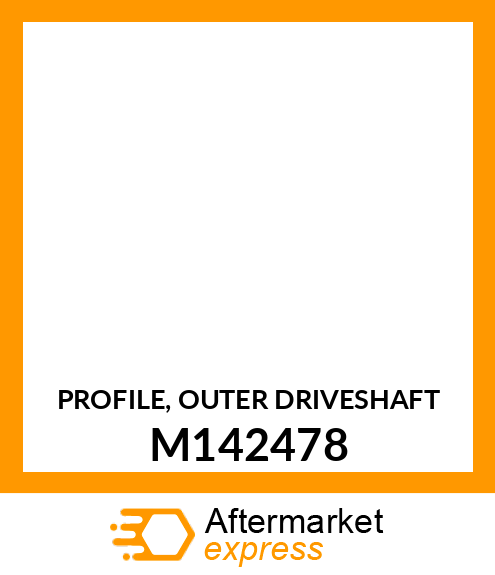 PROFILE, OUTER DRIVESHAFT M142478