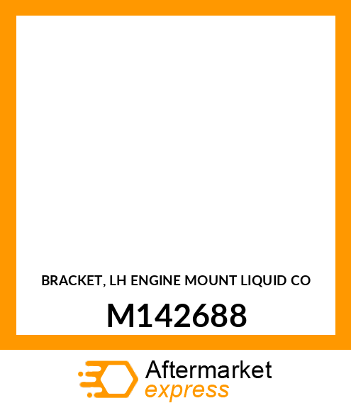 BRACKET, LH ENGINE MOUNT LIQUID CO M142688