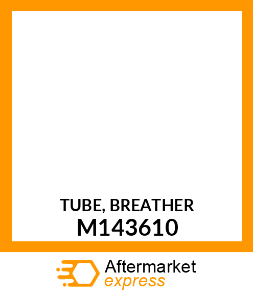 TUBE, BREATHER M143610