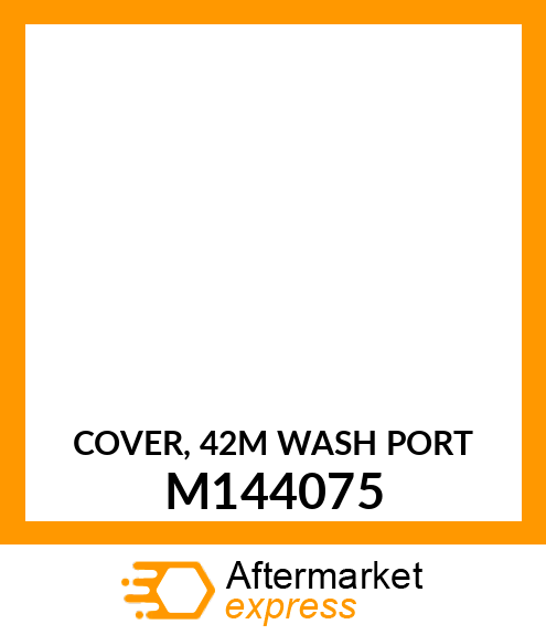 COVER, 42M WASH PORT M144075