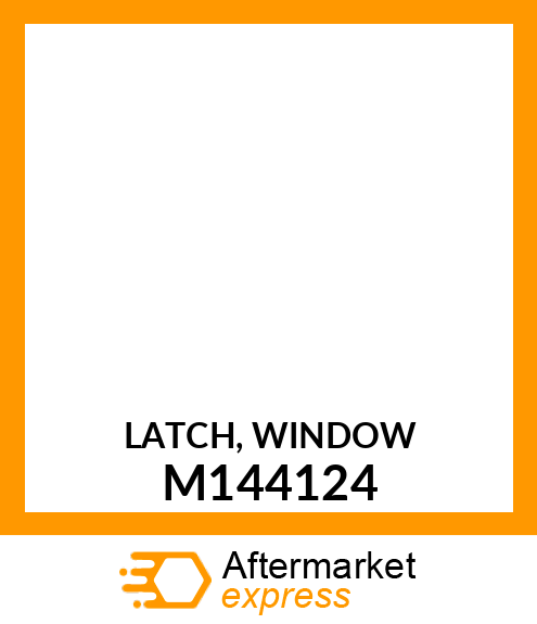 LATCH, WINDOW M144124