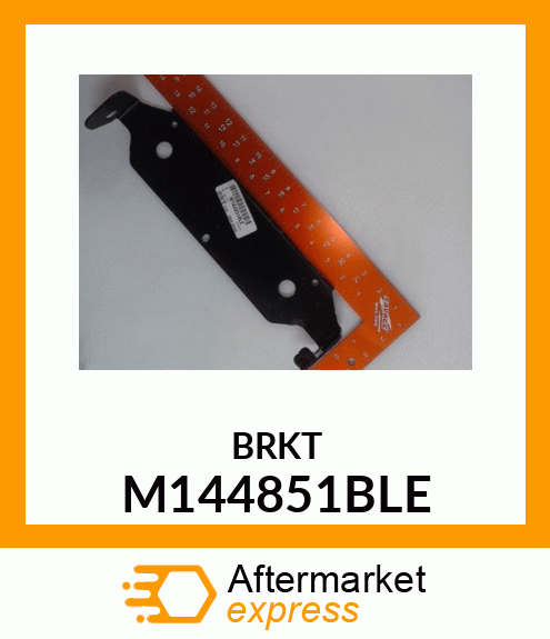 Bracket - BRACKET, BRACKET # M144851BLE