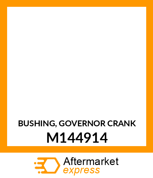 BUSHING, GOVERNOR CRANK M144914