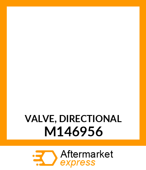 VALVE, DIRECTIONAL M146956