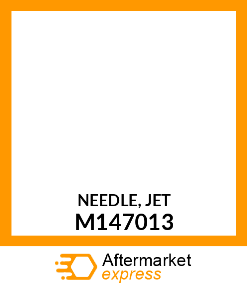 NEEDLE, JET M147013