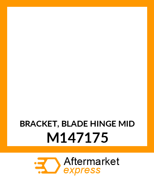 BRACKET, BLADE HINGE MID M147175