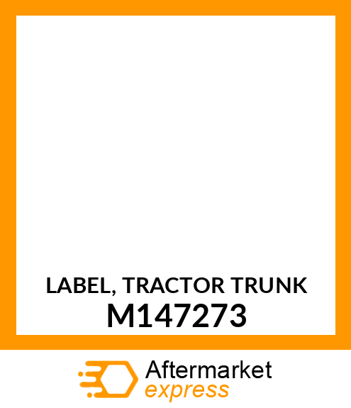 LABEL, TRACTOR TRUNK M147273