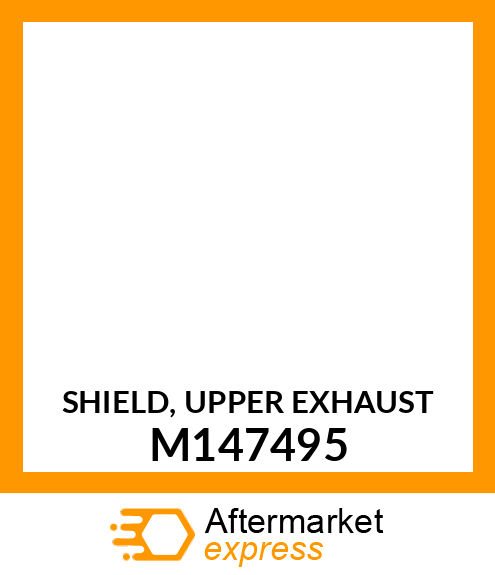 SHIELD, UPPER EXHAUST M147495