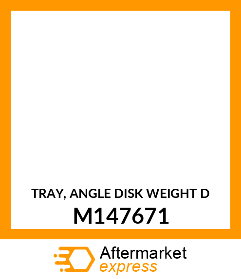 TRAY, ANGLE DISK WEIGHT D M147671