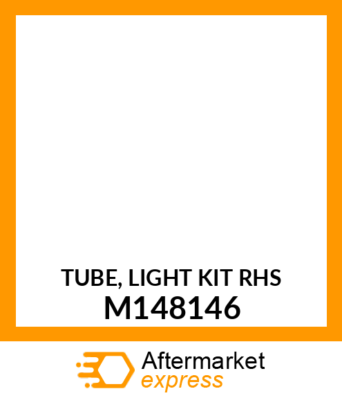 TUBE, LIGHT KIT RHS M148146