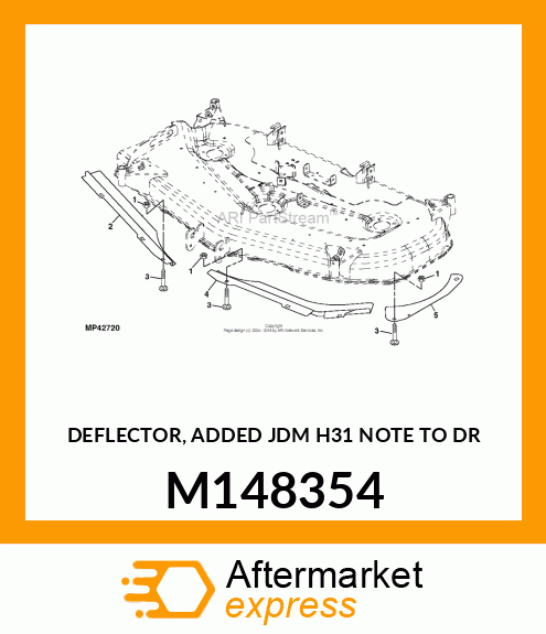 DEFLECTOR, ADDED JDM H31 NOTE TO DR M148354