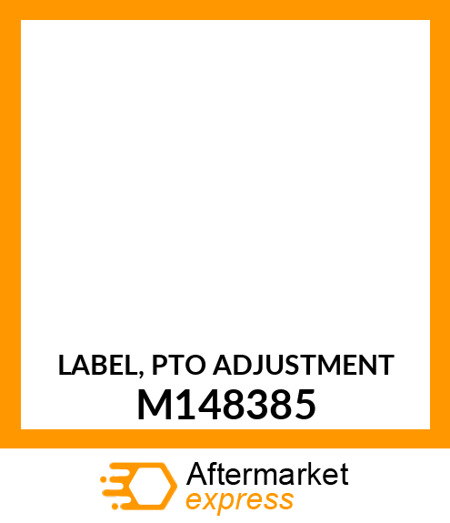 LABEL, PTO ADJUSTMENT M148385