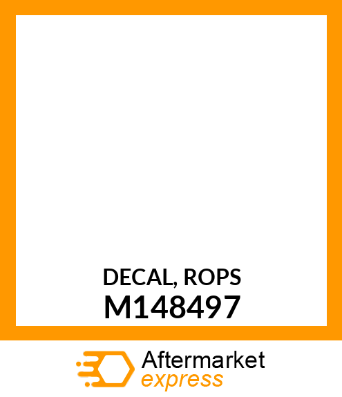 DECAL, ROPS M148497