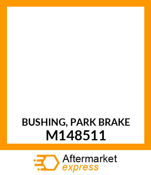 BUSHING, PARK BRAKE M148511