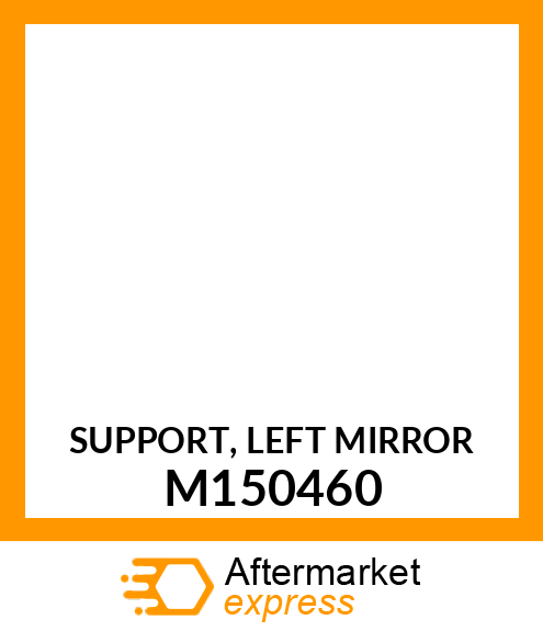 SUPPORT, LEFT MIRROR M150460