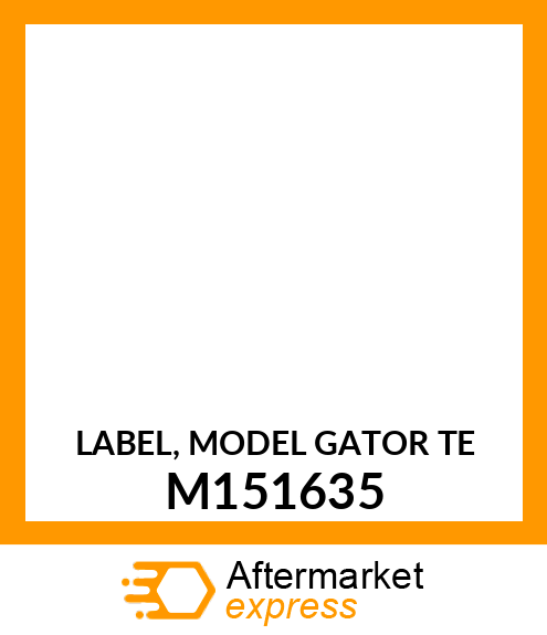 LABEL, MODEL GATOR TE M151635