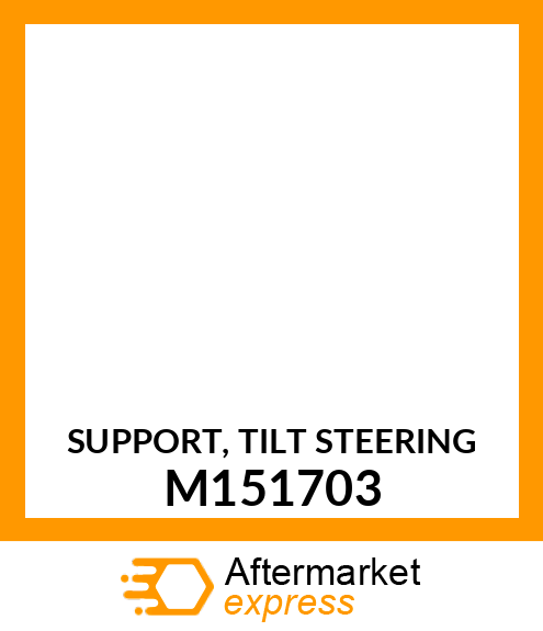 SUPPORT, TILT STEERING M151703