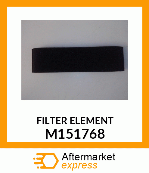 ELEMENT, AIR FILTER, FOAM M151768