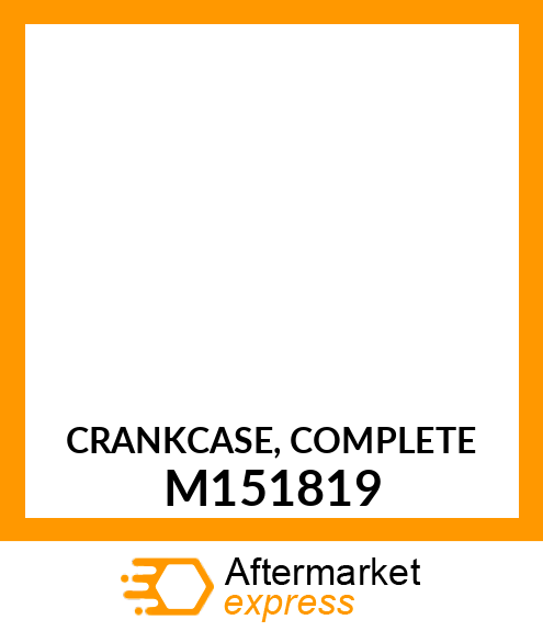 CRANKCASE, COMPLETE M151819