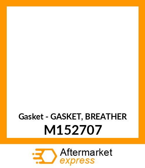 Gasket - GASKET, BREATHER M152707