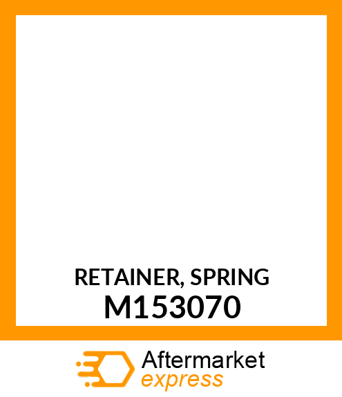 RETAINER, SPRING M153070