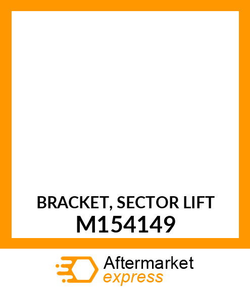 BRACKET, SECTOR LIFT M154149