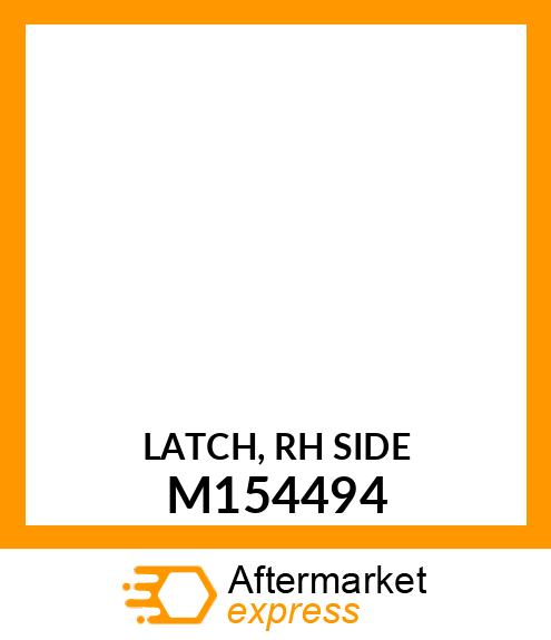 LATCH, RH SIDE M154494