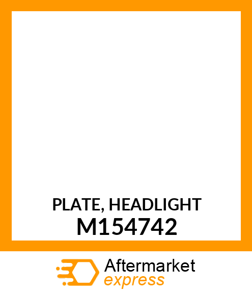 PLATE, HEADLIGHT M154742