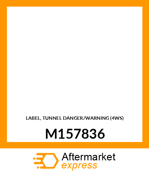 LABEL, TUNNEL DANGER/WARNING (4WS) M157836