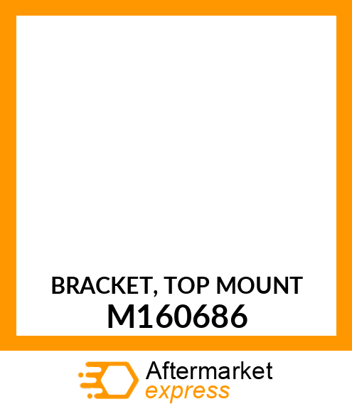 BRACKET, TOP MOUNT M160686