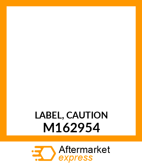 LABEL, CAUTION M162954