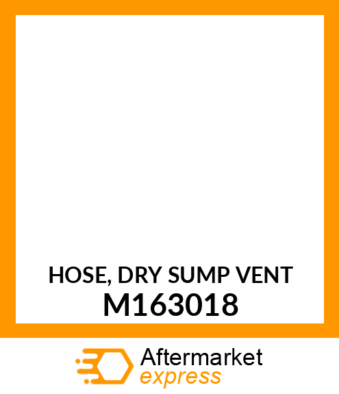 HOSE, DRY SUMP VENT M163018