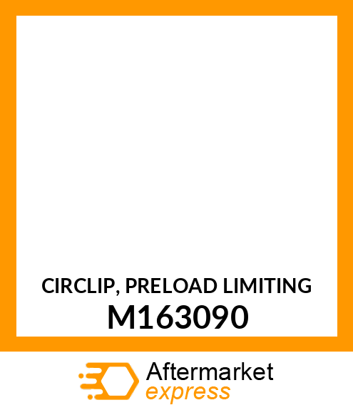 CIRCLIP, PRELOAD LIMITING M163090