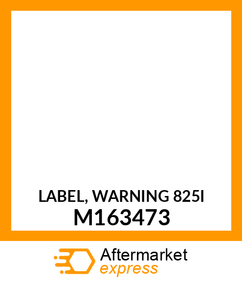 LABEL, WARNING 825I M163473