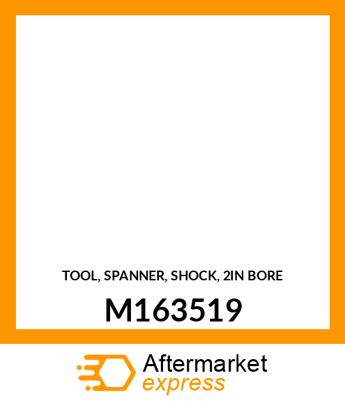 TOOL, SPANNER, SHOCK, 2IN BORE M163519