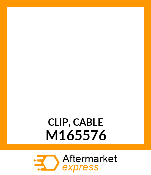 CLIP, CABLE M165576