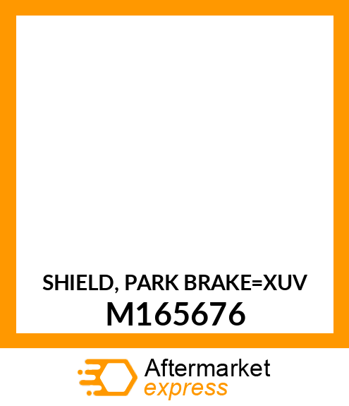 SHIELD, PARK BRAKE_XUV M165676