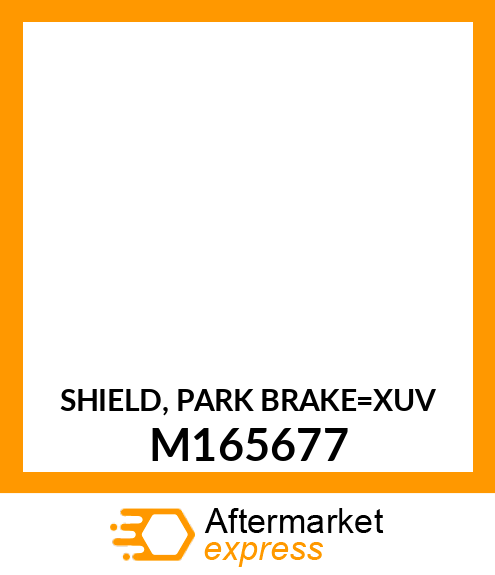 SHIELD, PARK BRAKE_XUV M165677