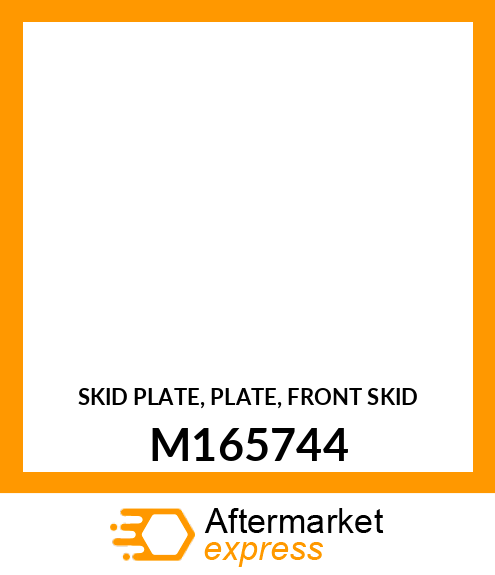 SKID PLATE, PLATE, FRONT SKID M165744