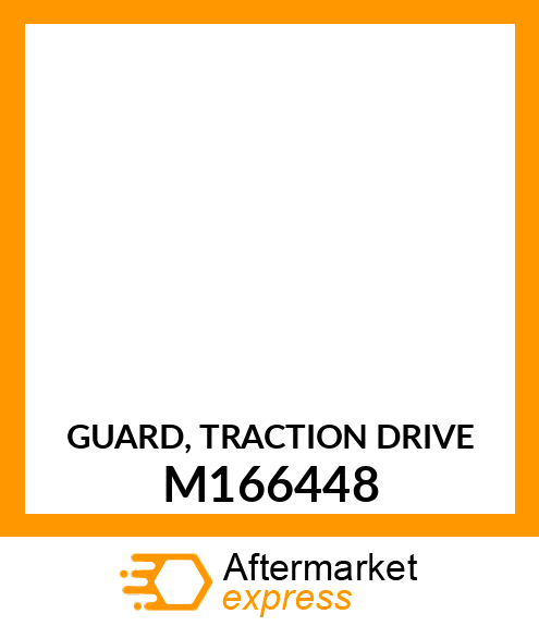 GUARD, TRACTION DRIVE M166448