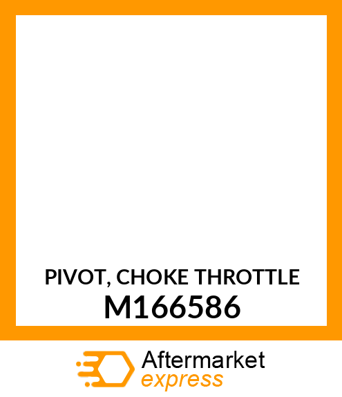 PIVOT, CHOKE THROTTLE M166586