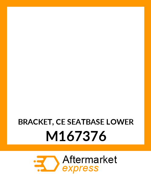 BRACKET, CE SEATBASE LOWER M167376