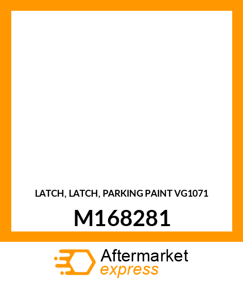 LATCH, LATCH, PARKING PAINT VG1071 M168281