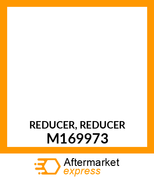 REDUCER, REDUCER M169973