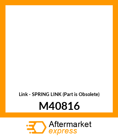 Link - SPRING LINK (Part is Obsolete) M40816