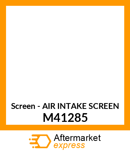 Screen - AIR INTAKE SCREEN M41285