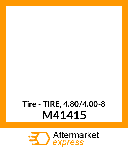 Tire - TIRE, 4.80/4.00-8 M41415