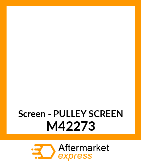 Screen - PULLEY SCREEN M42273