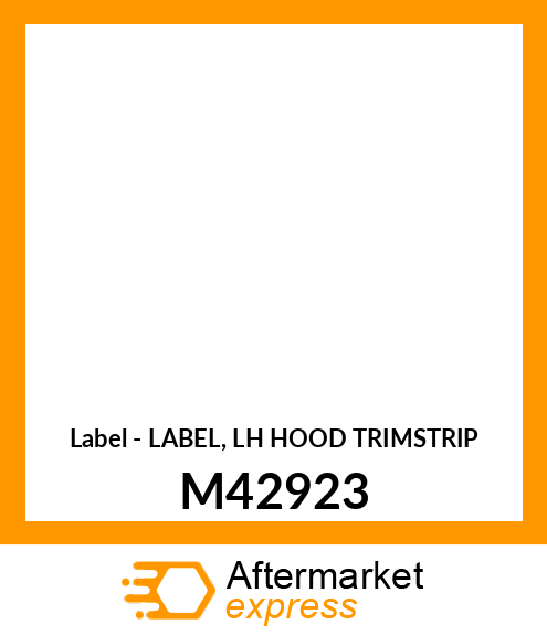 Label - LABEL, LH HOOD TRIMSTRIP M42923