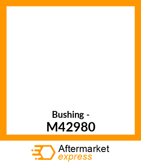 Bushing - M42980